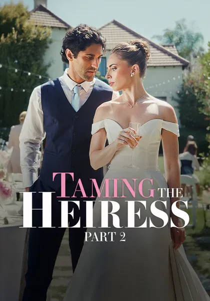 Taming the Heiress Part 2