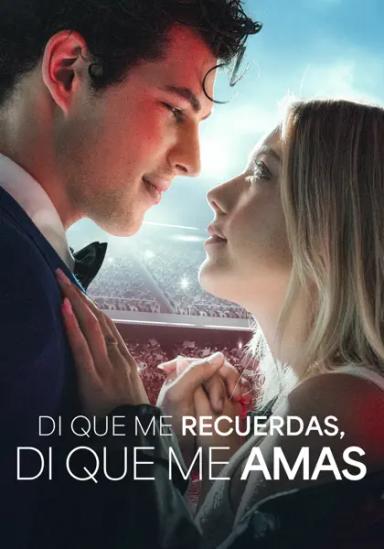 Di que me recuerdas, di que me amas