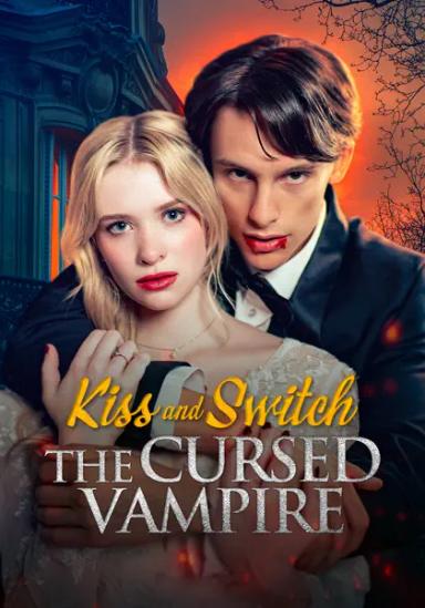 Kiss and Switch: The Cursed Vampire