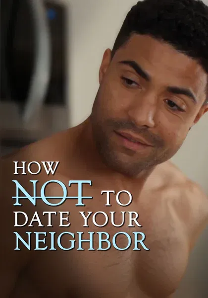 How (Not) To Date Your Neighbor