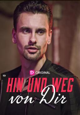 Hin und Weg von Dir