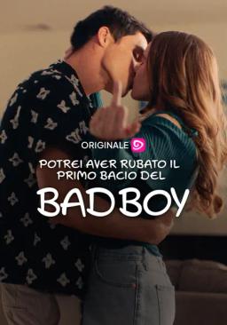 Potrei aver rubato il primo bacio del Bad Boy