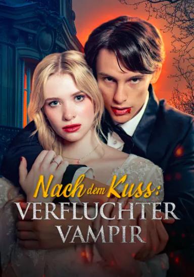 Nach dem Kuss - Verfluchter Vampir
