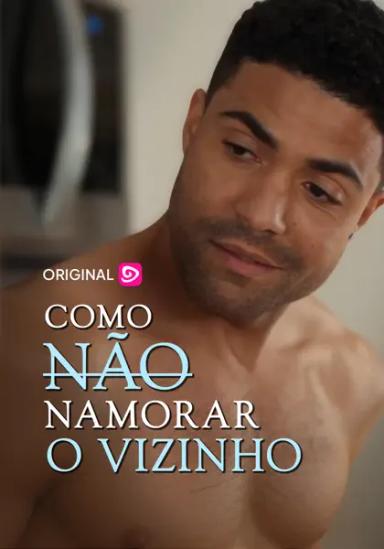 Como (Não) Namorar o Vizinho