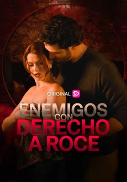 Enemigos con derecho a roce