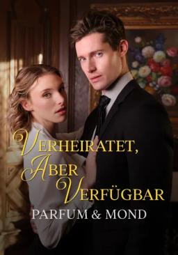 Verheiratet, aber verfügbar: Parfum & Mond